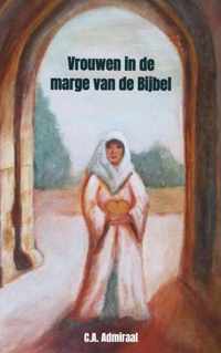 Vrouwen in de marge van de Bijbel - C.A. Admiraal - Paperback (9789403617473)