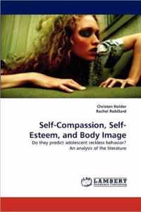 Self-Compassion, Self-Esteem, and Body Image
