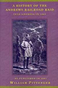 A History of the Andrews Railroad Raid into Georgia in 1862