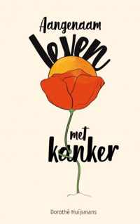 Aangenaam leven met kanker - Dorothé Huijsmans - Paperback (9789464487756)