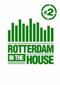 Rotterdam in the House #2