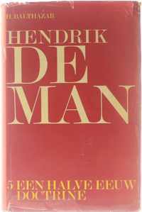 Hendrik de Man : persoon en ideeen / V, Een halve eeuw doctrine : verspreide geschriften / [red.] H. Balthazar.