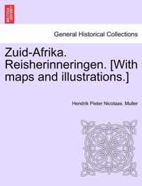 Zuid-Afrika. Reisherinneringen. [With maps and illustrations.]