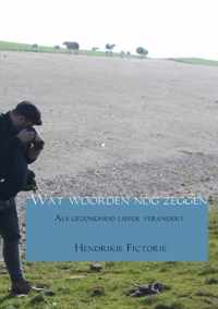 Wat woorden nog zeggen - Hendrikje Fictorie - Paperback (9789463861526)