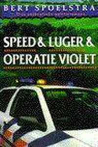 Speed & luger & operatie violet