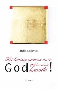 Het laatste nieuws over God komt uit Zwolle