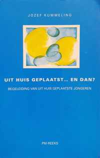 Uit huis geplaatst ... en dan ?