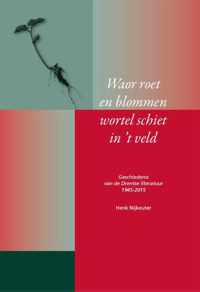 Waor roet en blommen wortel schiet in 't veld - Henk Nijkeuter - Hardcover (9789065092359)