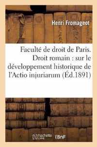 Faculte de Droit de Paris. Droit Romain: Sur Le Developpement Historique de l'Actio Injuriarum