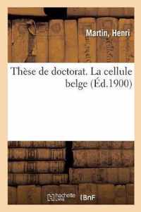 These de Doctorat. La Cellule Belge