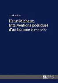 Henri Michaux. Interventions Poetiques d'Un Homme En - Mane