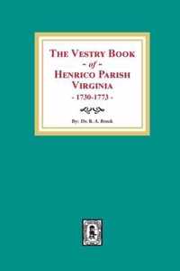 The Vestry Book of Henrico Parish, Virginia, 1730-1773