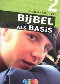 Bijbel als Basis 2 Vmbo-t/havo/vwo Leerwerkboek