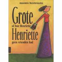 Grote of hoe Henriette, Henriette geen vrienden had