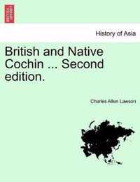 British and Native Cochin ... Second edition.