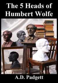 The 5 Heads of Humbert Wolfe