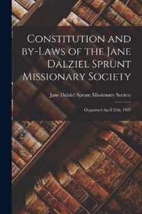 Constitution and By-laws of the Jane Dalziel Sprunt Missionary Society