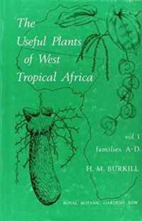 Useful Plants of West Tropical Africa Volume 1, The