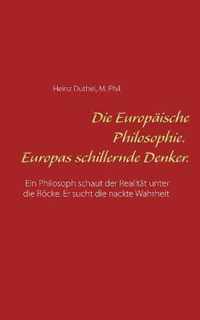 Die Europaische Philosophie. Europas schillernde Denker.