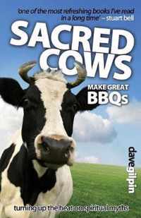 Sacred Cows Make Great BBQ's