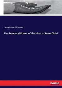 The Temporal Power of the Vicar of Jesus Christ