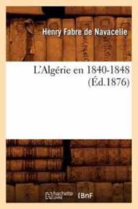 L'Algerie En 1840-1848 (Ed.1876)