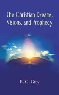 The Christian Dreams, Visions, and Prophecy