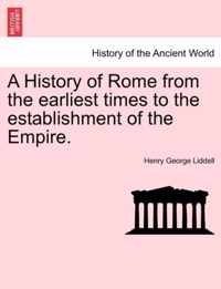 A History of Rome from the earliest times to the establishment of the Empire.