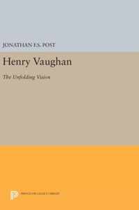 Henry Vaughan - The Unfolding Vision