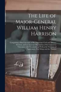The Life of Major-General William Henry Harrison