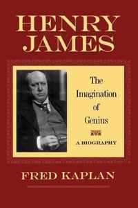 Henry James - The Imagination of Genius, A Biography