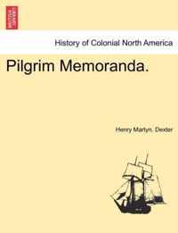 Pilgrim Memoranda.