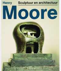 Henry Moore: Sculptuur en architectuur