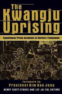 The Kwangju Uprising: A Miracle of Asian Democracy as Seen by the Western and the Korean Press: A Miracle of Asian Democracy as Seen by the Western an
