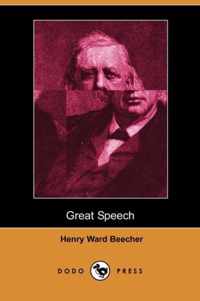 Great Speech, Delivered in New York City on the Conflict of Northern and Southern Theories of Man and Society (Dodo Press)