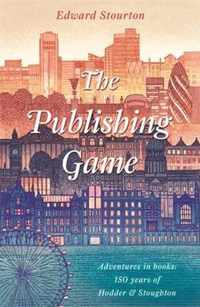 The Publishing Game: Adventures in Books