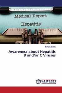 Awareness about Hepatitis B and/or C Viruses