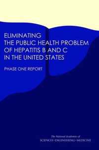 Eliminating the Public Health Problem of Hepatitis B and C in the United States