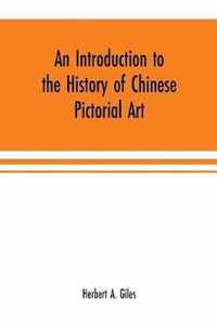 An introduction to the history of Chinese pictorial art