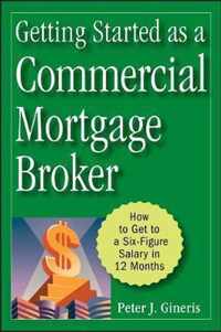 Getting Started As A Commercial Mortgage Broker