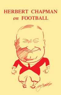 Herbert Chapman on Football