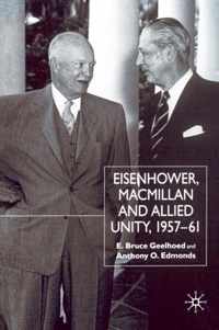 Eisenhower, Macmillan and Allied Unity, 1957-1961