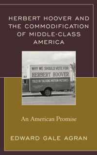 Herbert Hoover and the Commodification of Middle-Class America