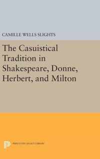 The Casuistical Tradition in Shakespeare, Donne, Herbert, and Milton