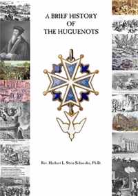 A Brief History of the Huguenots