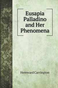 Eusapia Palladino and Her Phenomena