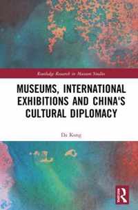 Museums, International Exhibitions and China's Cultural Diplomacy