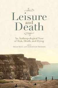 Leisure and Death: An Anthropological Tour of Risk, Death, and Dying