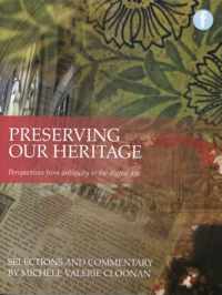 Preserving Our Heritage: Perspectives from Antiquity to the Digital Age