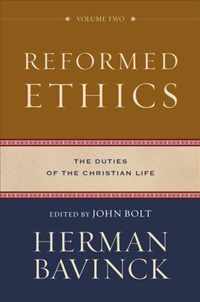 Reformed Ethics - The Duties of the Christian Life